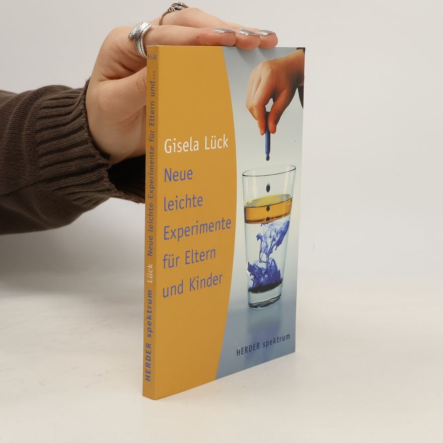 Gisela Lück Neue leichte Experimente für Eltern und Kinder