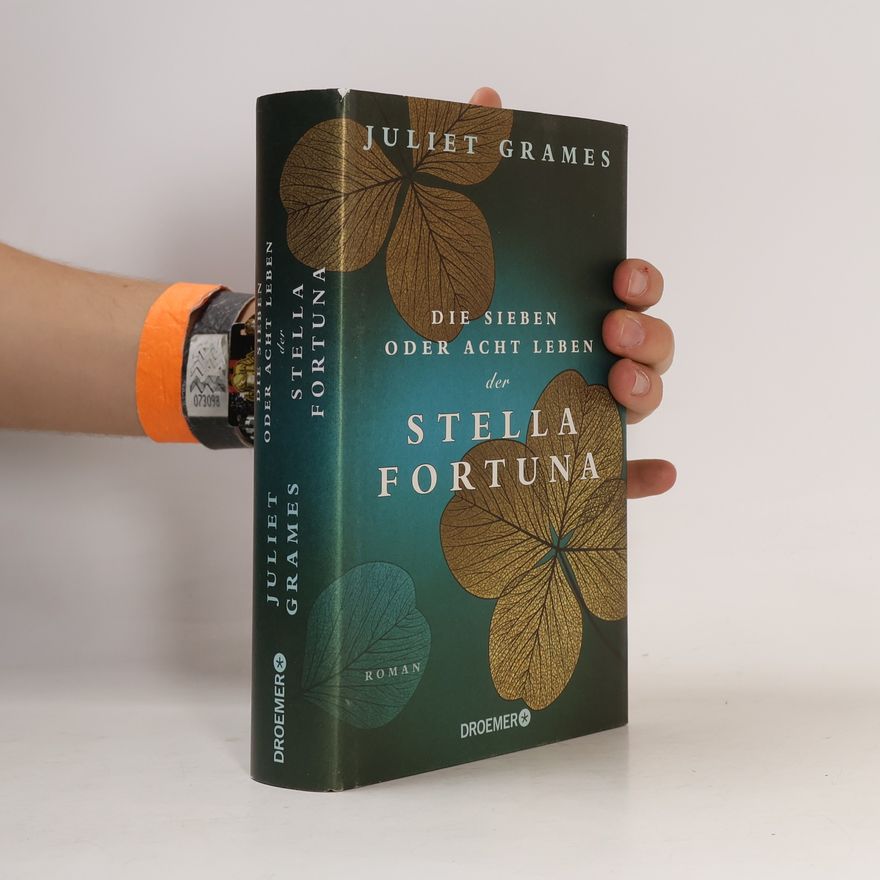 Juliet Grames Die sieben oder acht Leben der Stella Fortuna