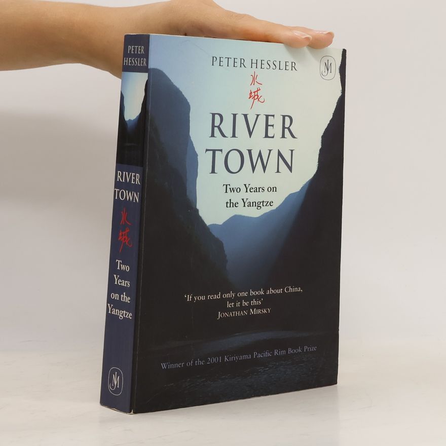 Peter Hessler River town: Two years on the Yangtze