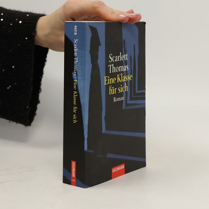 Scarlett Thomas Eine Klasse für sich. Roman. Aus d. Engl. v. Jens Plassmann