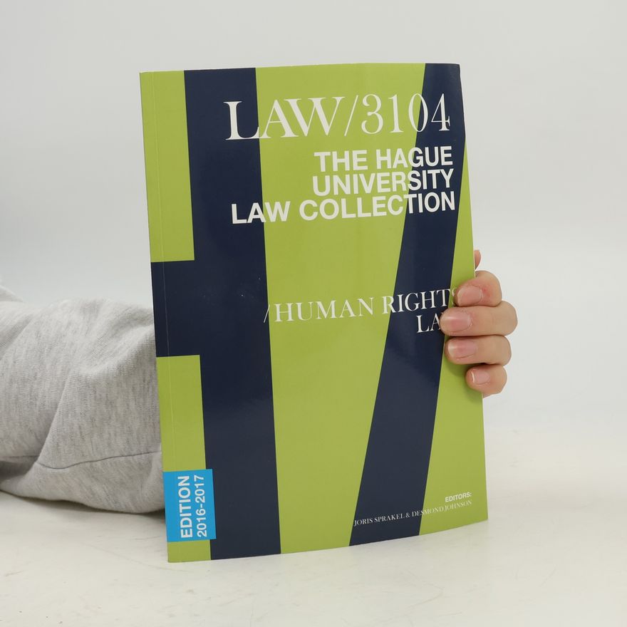Various authors The Hague University Law Collection – LAW/3104: Human Rights Law