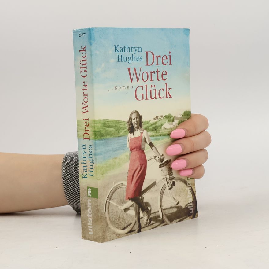 Kathryn Hughes Drei Worte Glück