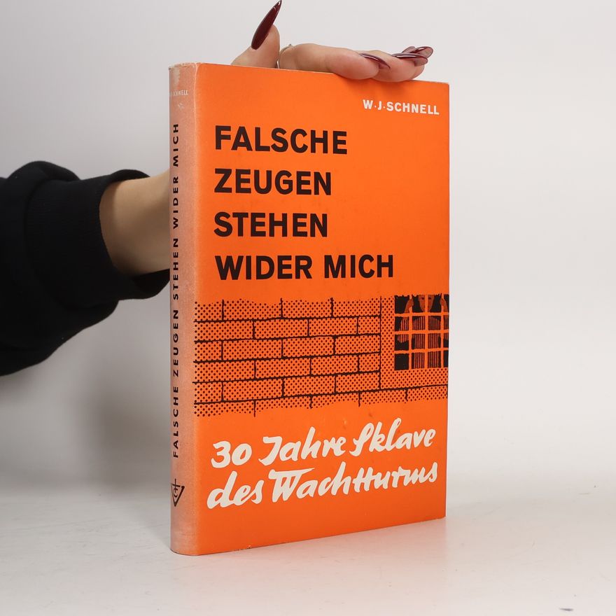 W. J. Schnell Falsche Zeugen Stehen Wider Mich
