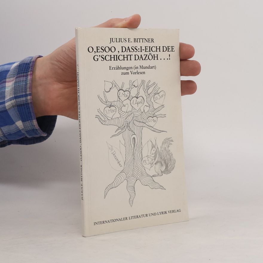 Julius Bittner O, esoo, dass:i-eich dee G'schicht dazöh ...!