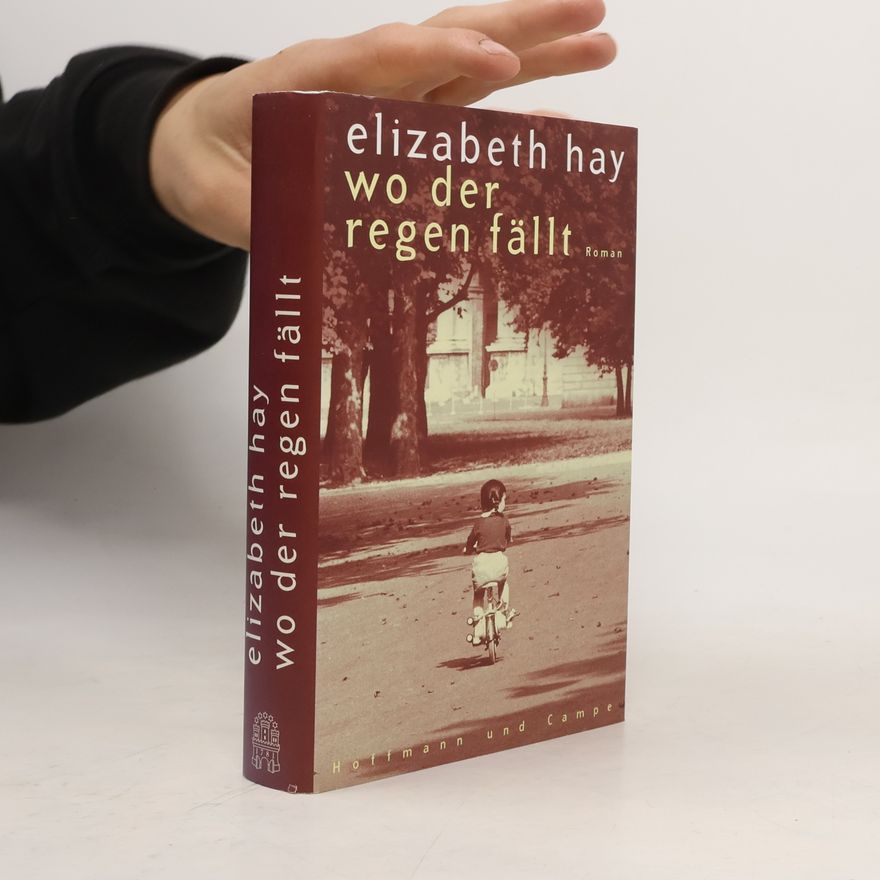 Elizabeth Hay Wo der Regen fällt