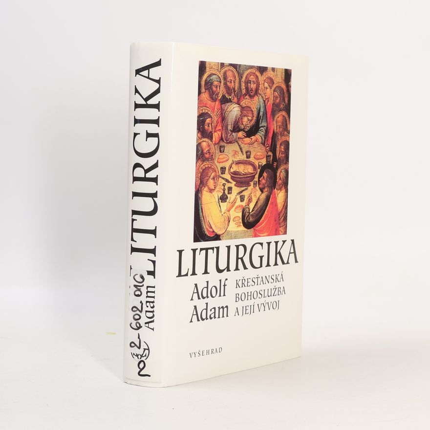 Adolf Adam Liturgika : křesťanská bohoslužba a její vývoj