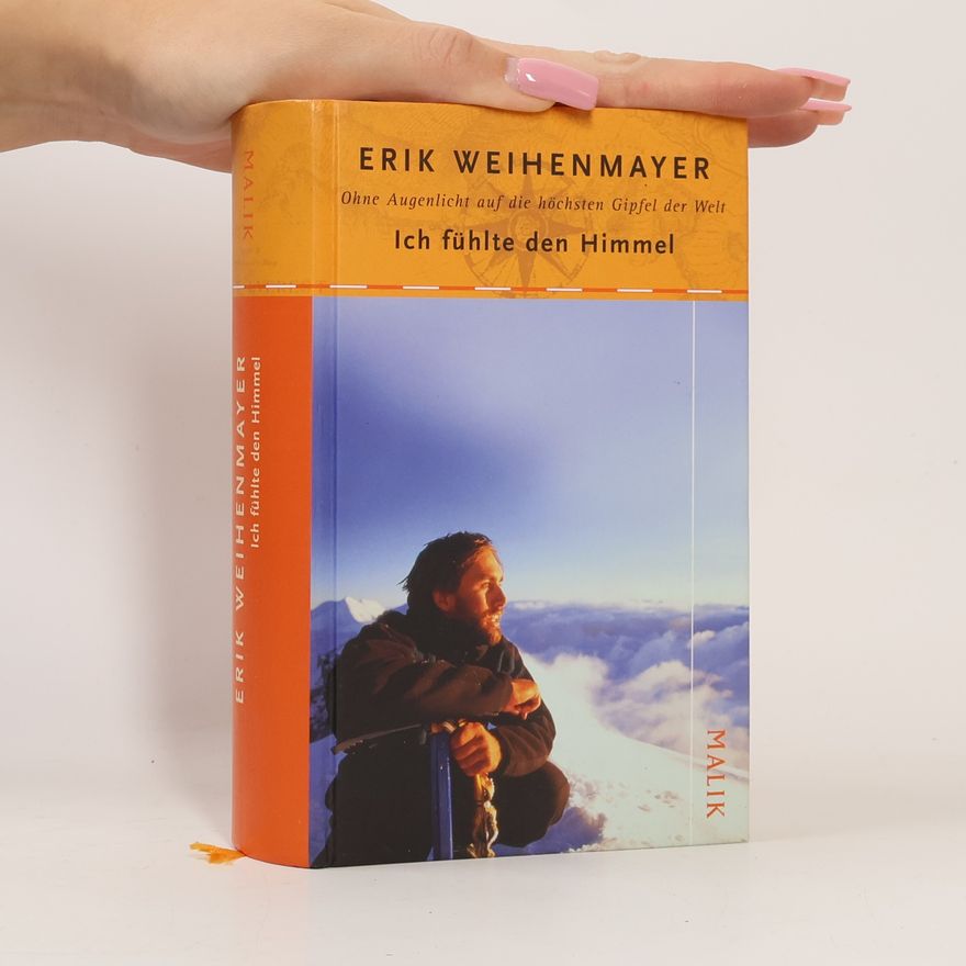 Erik Weihenmayer Ich fühlte den Himmel