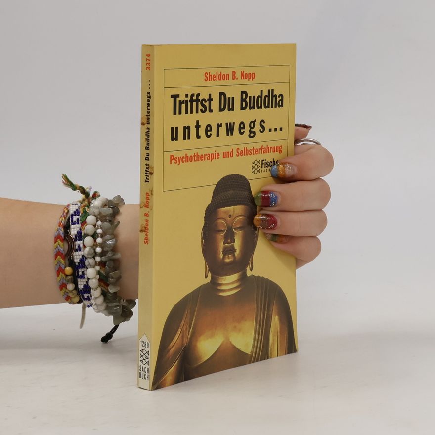 Sheldon B. Kopp Triffst du Buddha unterwegs...