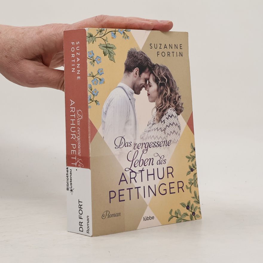 Sue Fortin Das vergessene Leben des Arthur Pettinger
