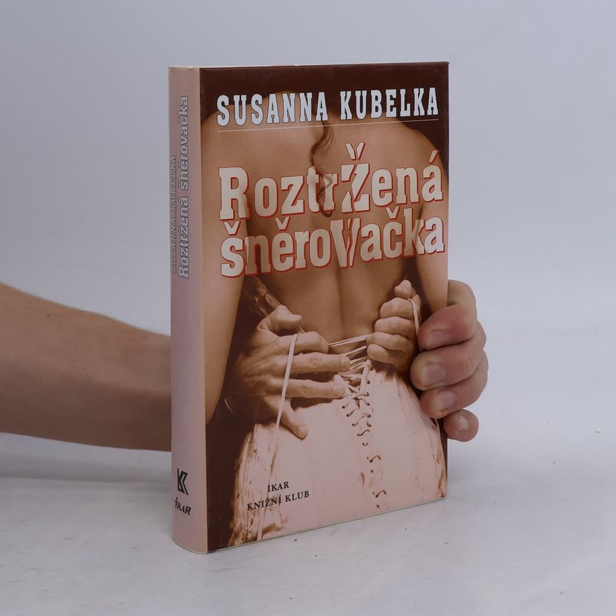 Susanna Kubelka Roztržená šněrovačka