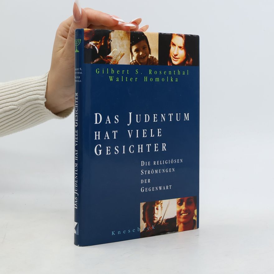 Gilbert S Rosenthal Das Judentum hat viele Gesichter