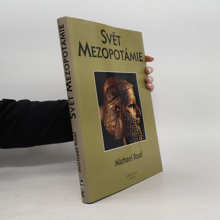 Michael Roaf Svět Mezopotámie