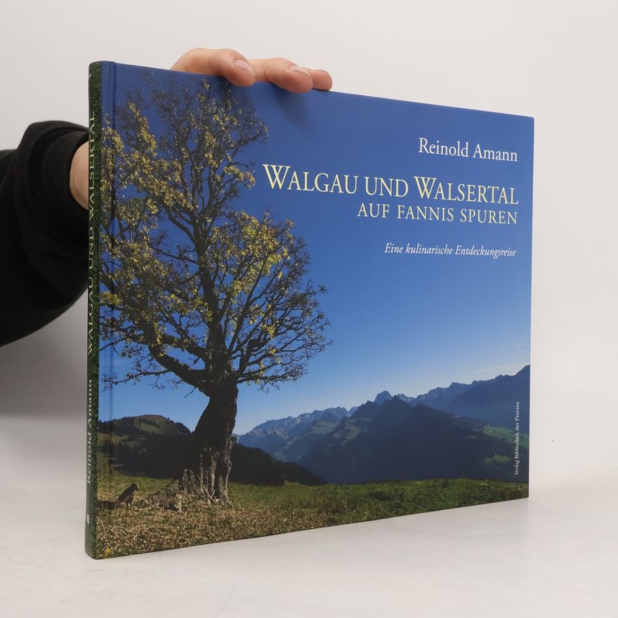 Reinold Amann Walgau und Walsertal auf Fannis Spuren