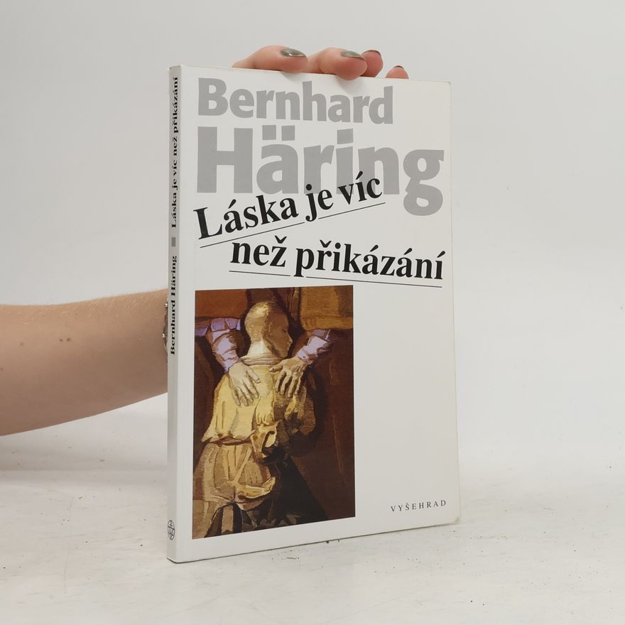 Bernhard Häring Láska je víc než přikázání