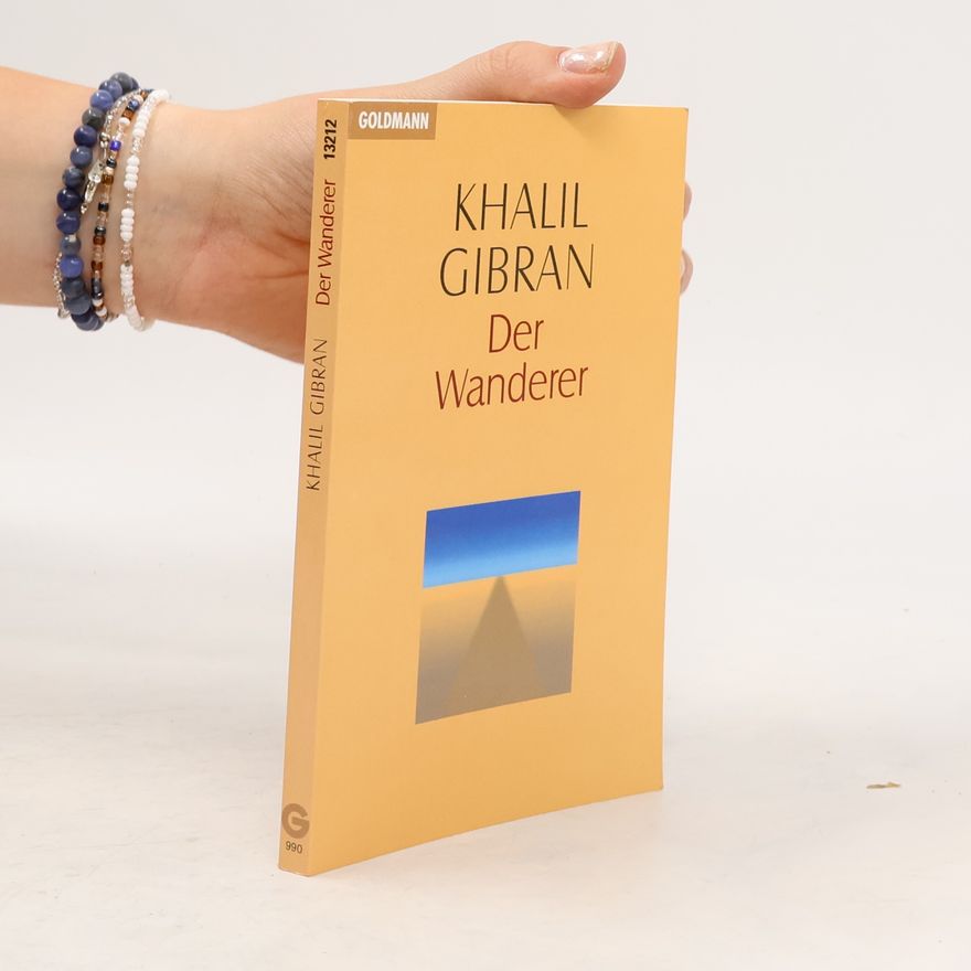 H̱alīl Ǧibrān Der Wanderer