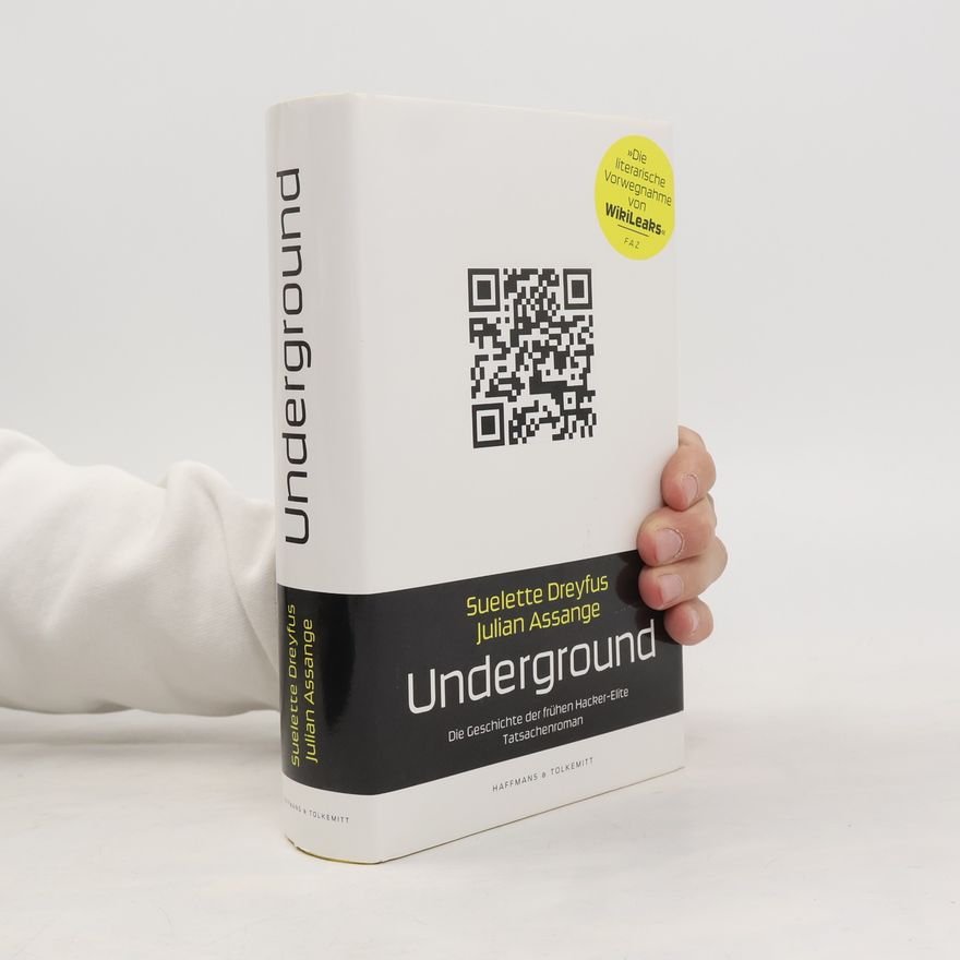 Suelette Dreyfus Underground. Die Geschichte der frühen Hacker-Elite. Tatsachenroman
