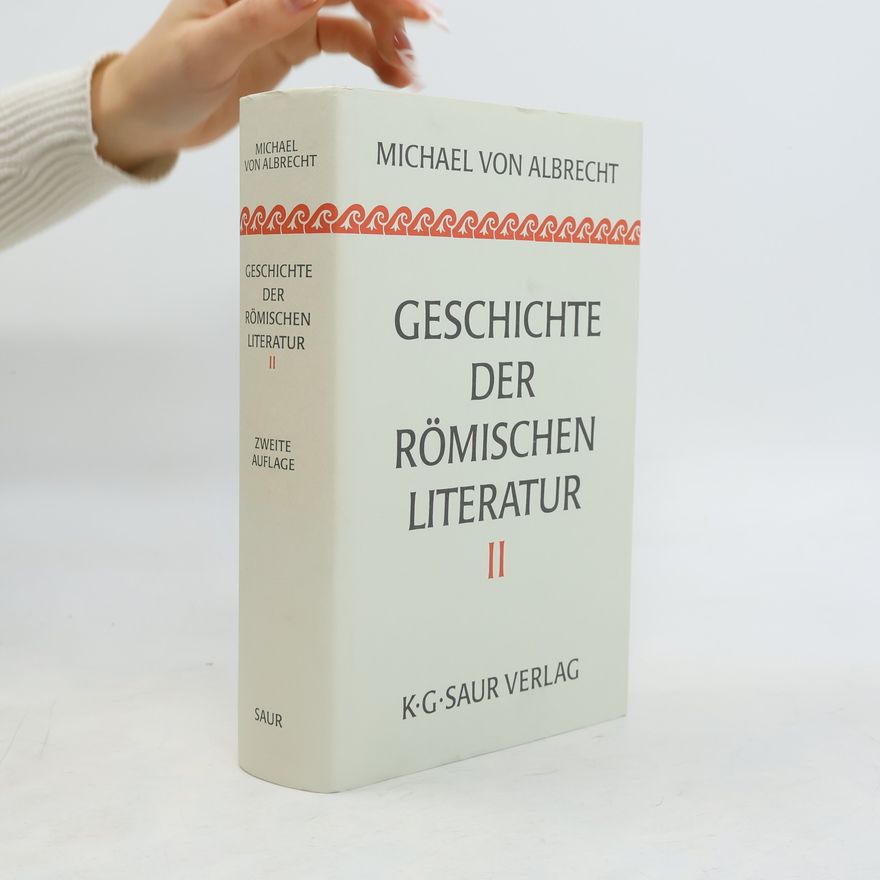 Michael von Albrecht Geschichte der Römischen Literatur I-II