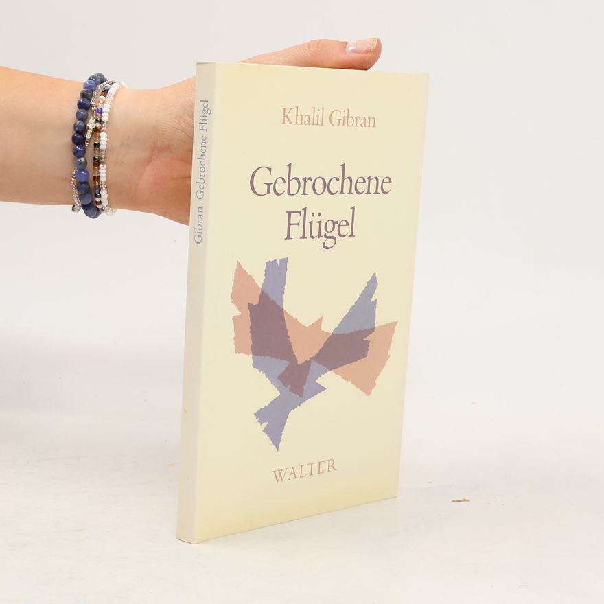 H̱alīl Ǧibrān Gebrochene Flügel