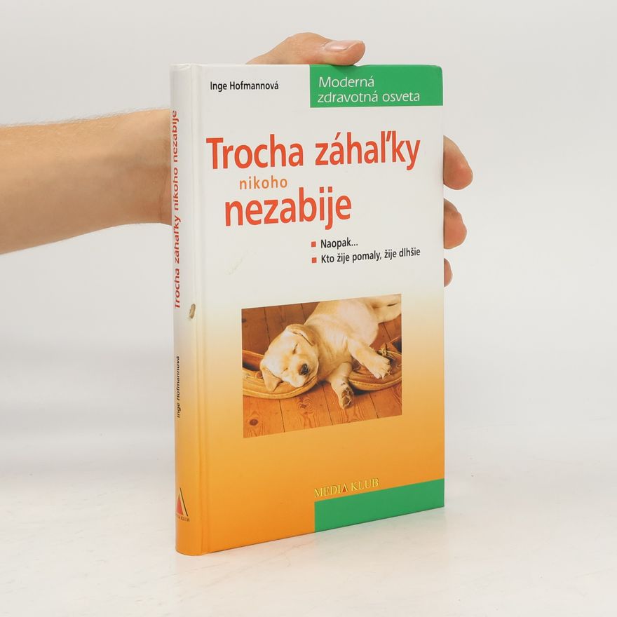 Dr. Inge Hofmann Trocha záhaľky nikoho nezabije