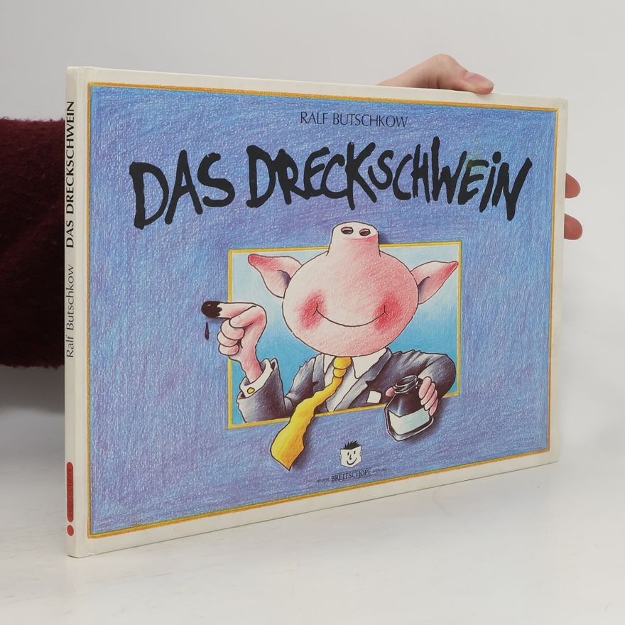 Ralf Butschkow Das Dreckschwein