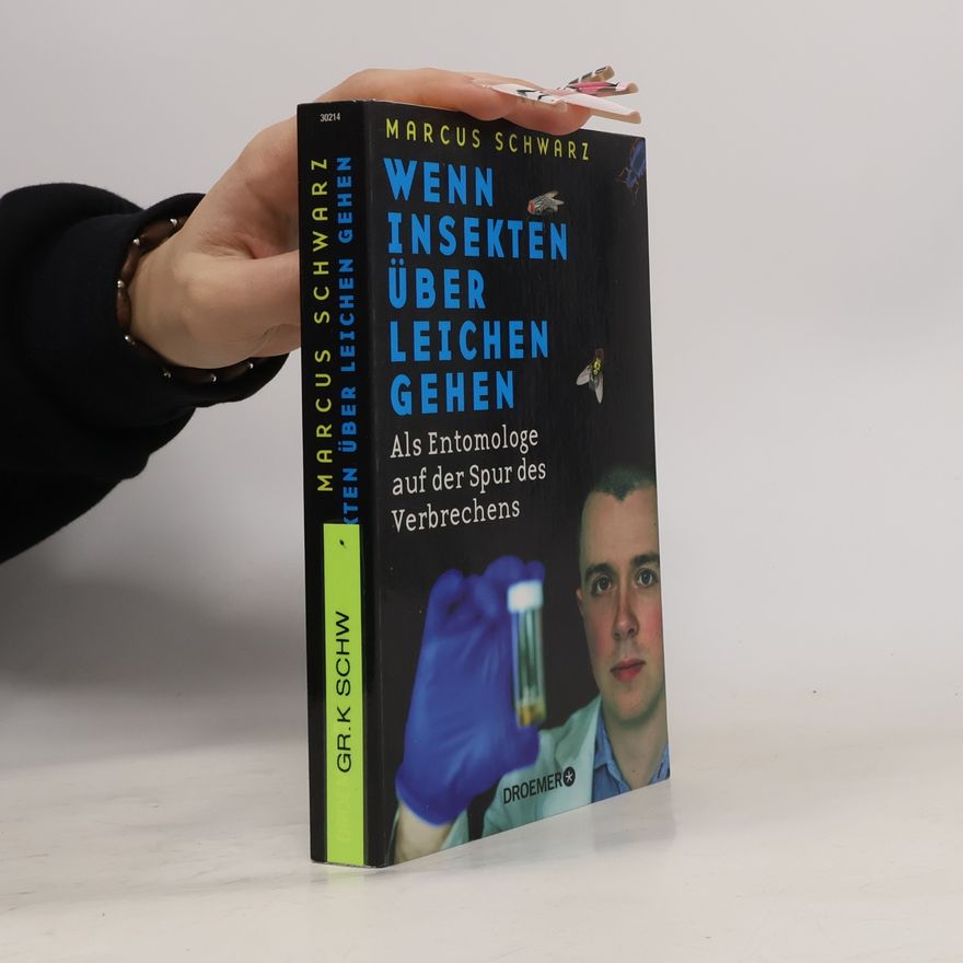 Marcus Schwarz Wenn Insekten über Leichen gehen