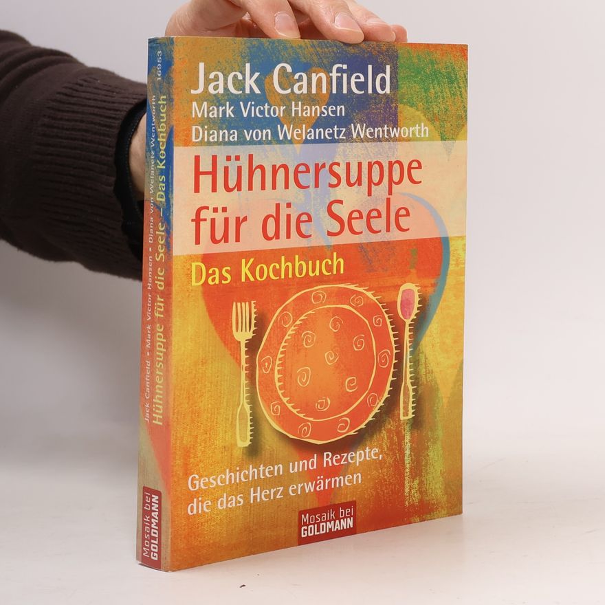 Jack Canfield Hühnersuppe für die Seele - das Kochbuch