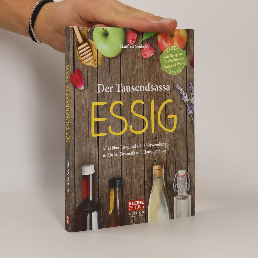 Manfred Neuhold Der Tausendsassa Essig