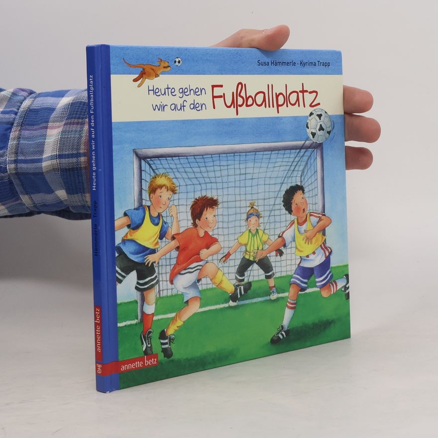 Susa Hämmerle Heute gehen wir auf den Fußballplatz