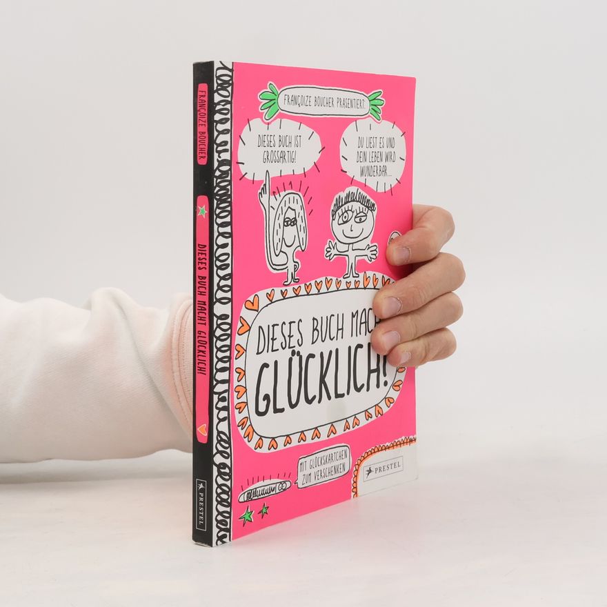 Françoize Boucher Dieses Buch macht glücklich!