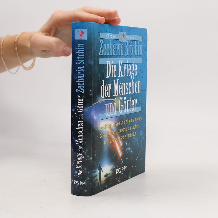 Zecharia Sitchin Die Chroniken des Planeten Erde. Die Kriege der Menschen und Götter