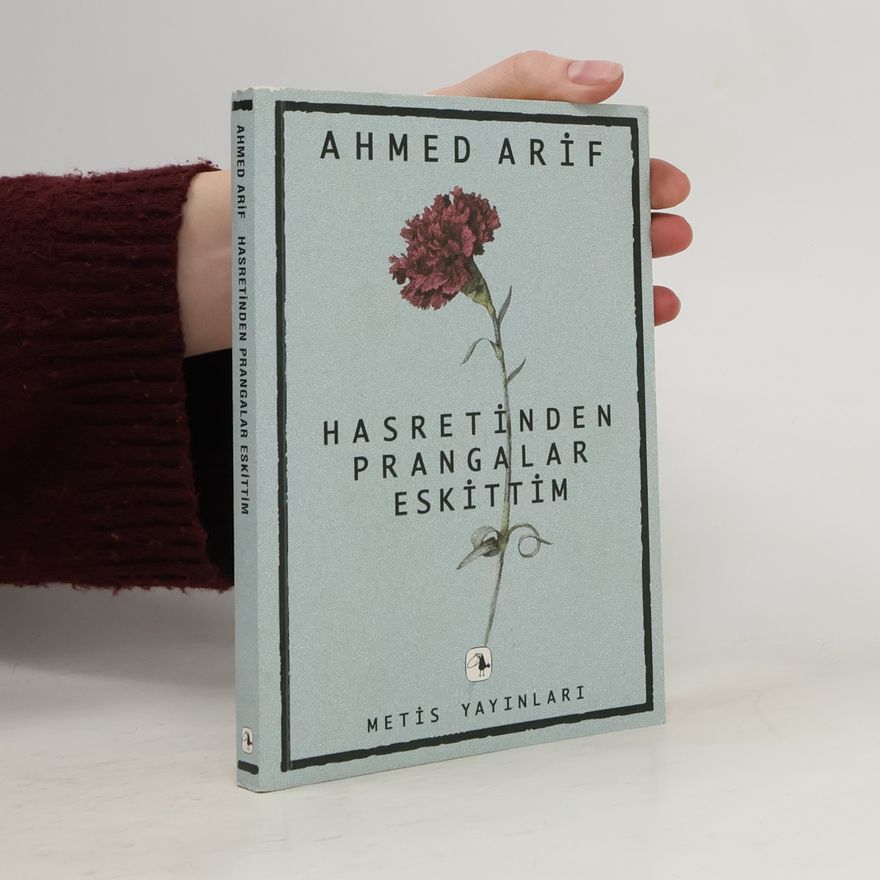 Ahmed Arif Hasretinden Prangalar Eskittim
