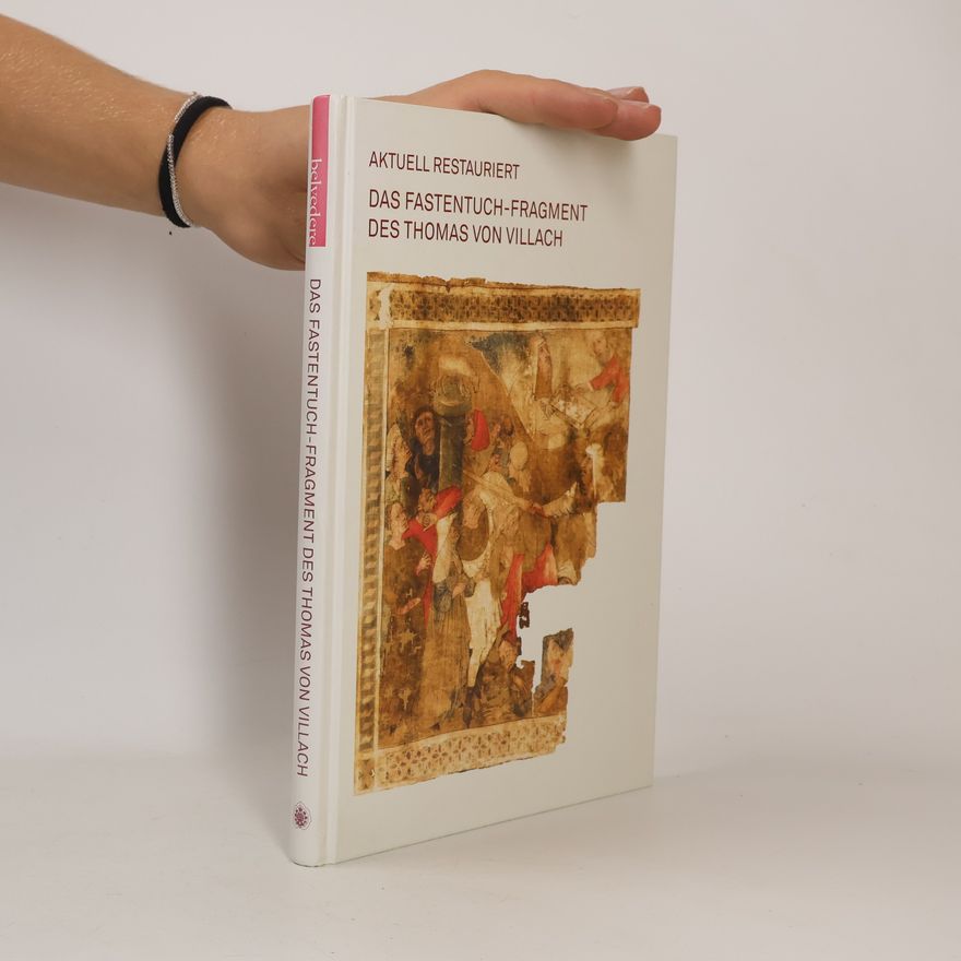 Various authors Aktuell Restauriert. Das Fastentuch-Fragment des Thomas von Villach
