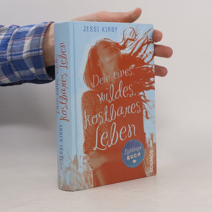 Jessi Kirby Dein eines, wildes, kostbares Leben