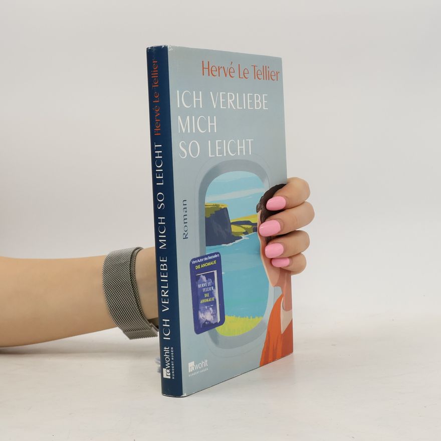 Hervé Le Tellier Ich verliebe mich so leicht
