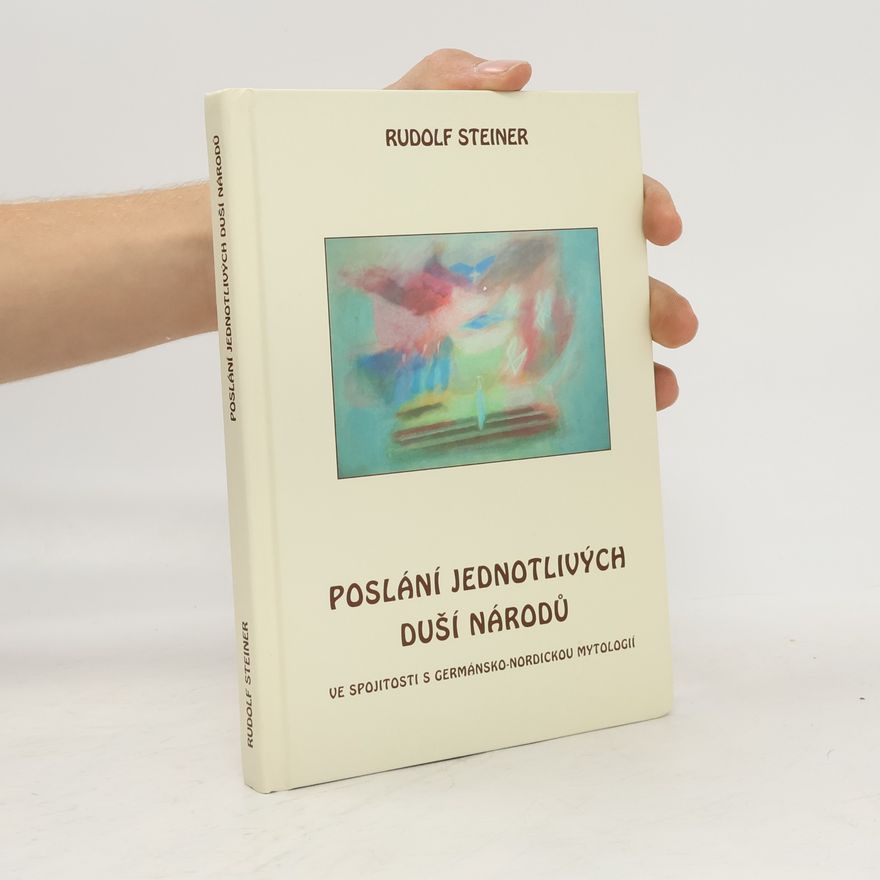 Rudolf Steiner Poslání jednotlivých duší národů v souvislosti s germánsko-nordickou mytologií