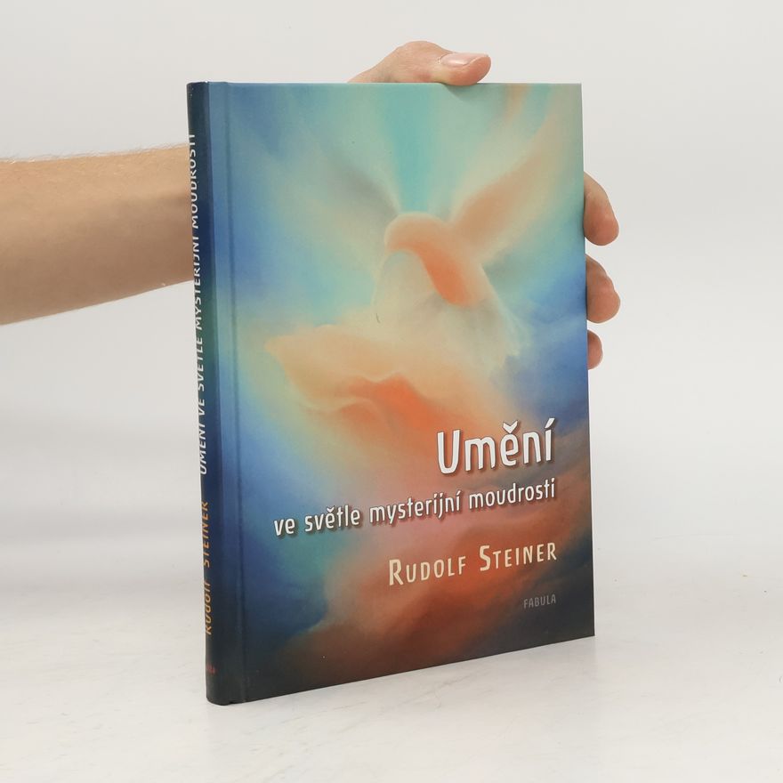 Rudolf Steiner Umění ve světle mysterijní moudrosti