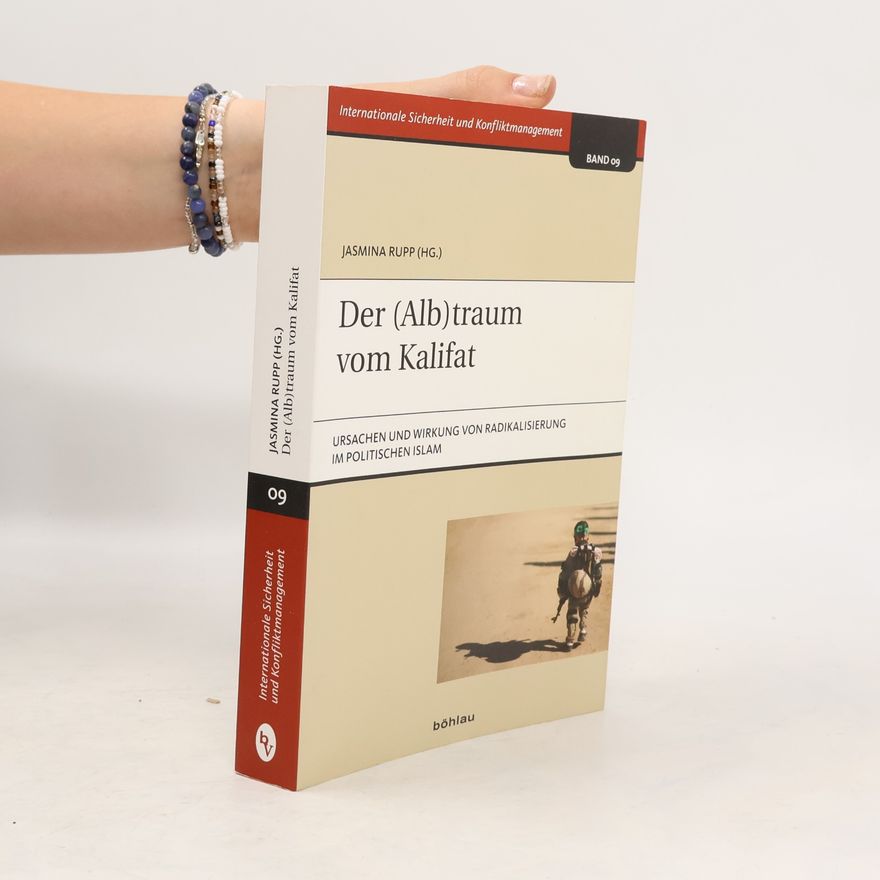 Jasmina Rupp Internationale Sicherheit und Konfliktmanagement - 9: Der (Alb)traum vom Kalifat
