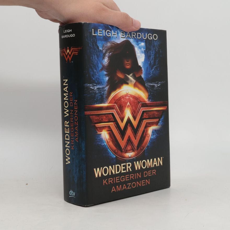 Leigh Bardugo Wonder Woman - Kriegerin der Amazonen
