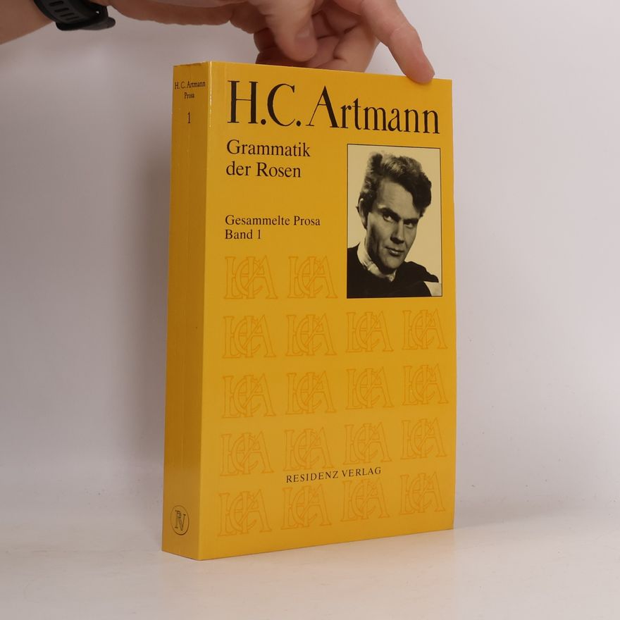 H. C. Artmann Grammatik der Rosen.Gesammelte Prosa. Band 1