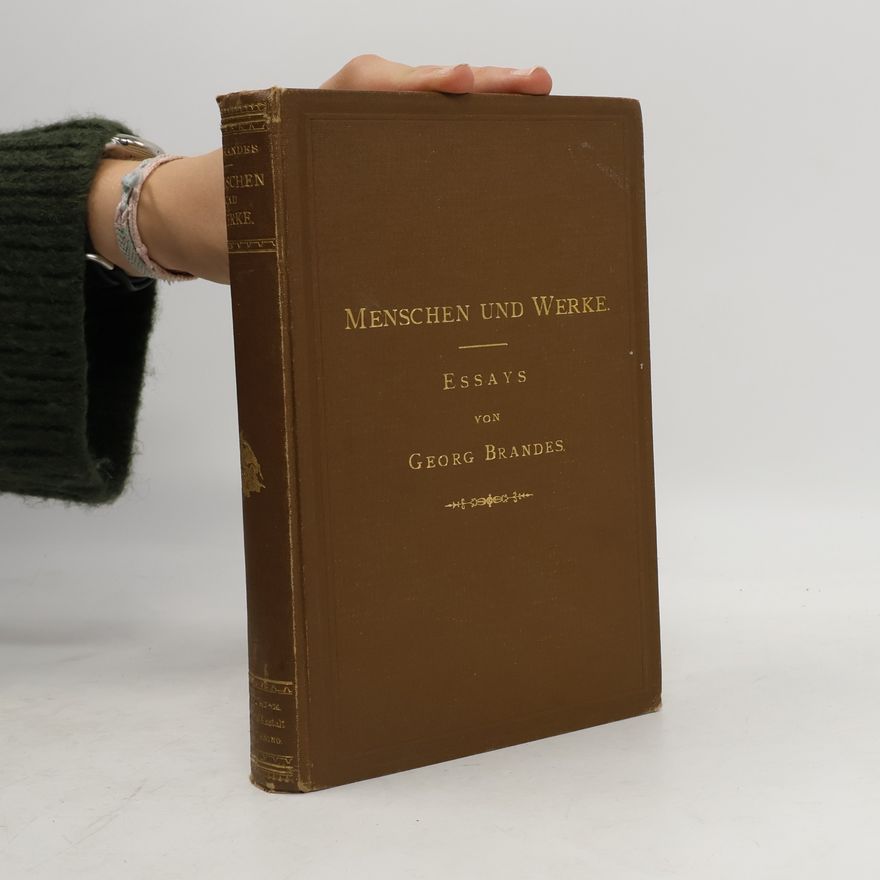 Georg Brandes Menschen und Werke: Essays