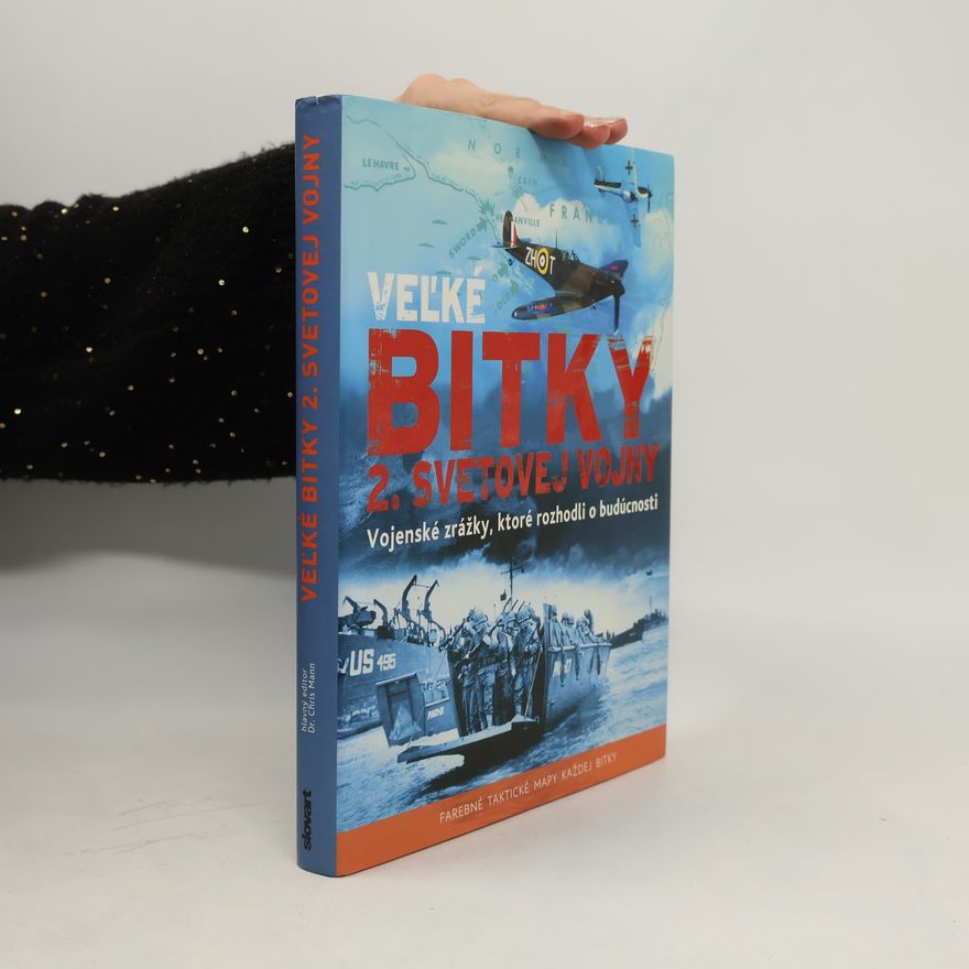 Chris Mann Veľké bitky 2. svetovej vojny