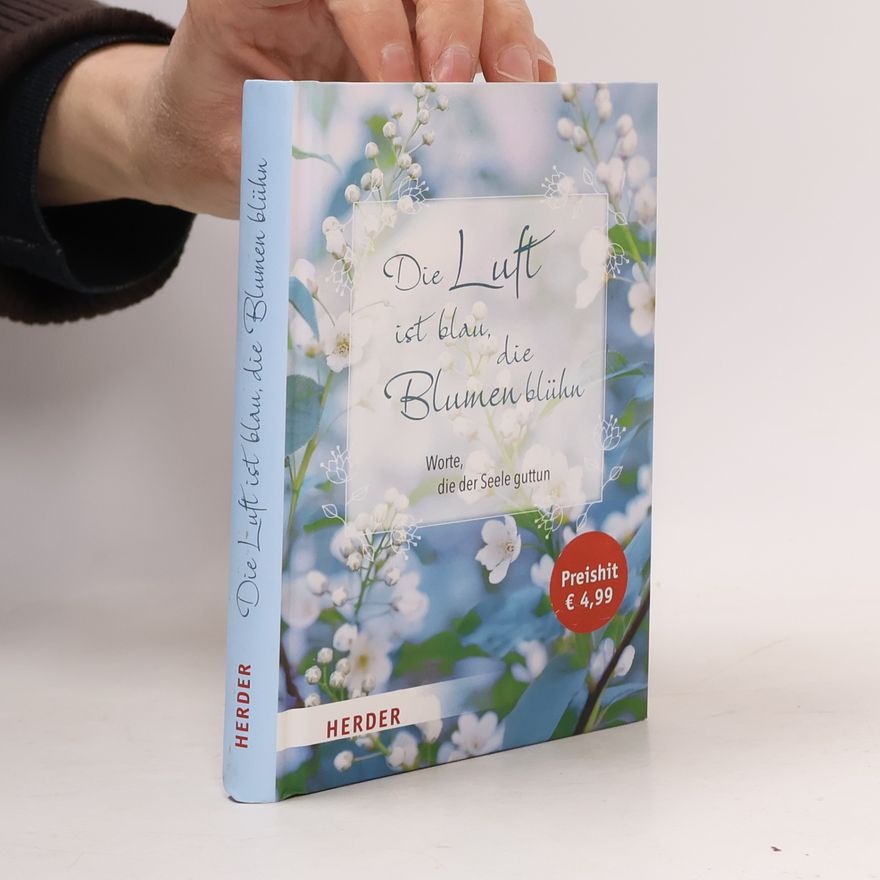 German Neundorfer Die Luft ist blau, die Blumen blühn