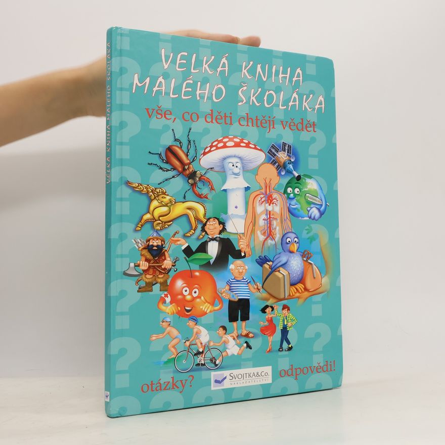 Auteurscollectief Velká kniha malého školáka : vše, co děti chtějí vědět