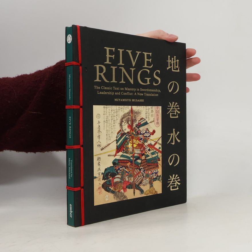 Maisy Hatchard Five Rings: The Classic Text on Mastery in Swordsmanship, Leadership and Conflict