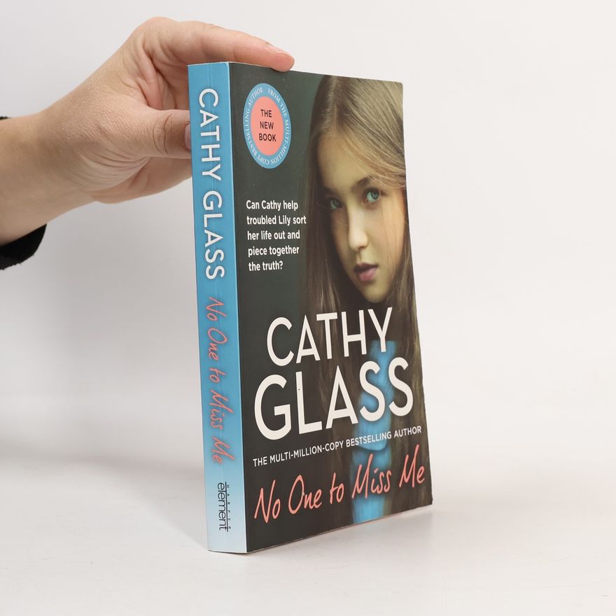 Cathy Glass No One to Miss Me: The brand new, long-awaited book from THE MULTI-MILLION-COPY BESTSELLING AUTHOR Cathy Glass