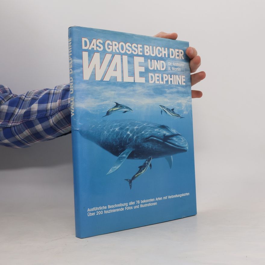 Anthony R. Martin Das grosse Buch der Wale und Delphine