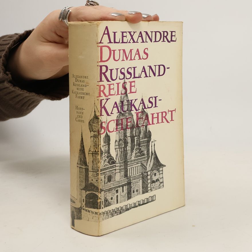 Alexandre Dumas der Ältere Russlandreise. Kaukasische Fahrt
