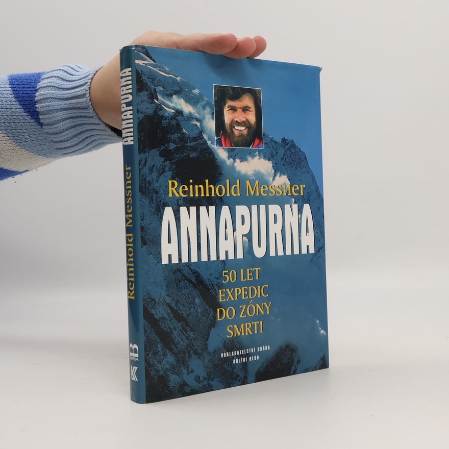 Reinhold Messner Annapurna – 50 let expedic do zóny smrti