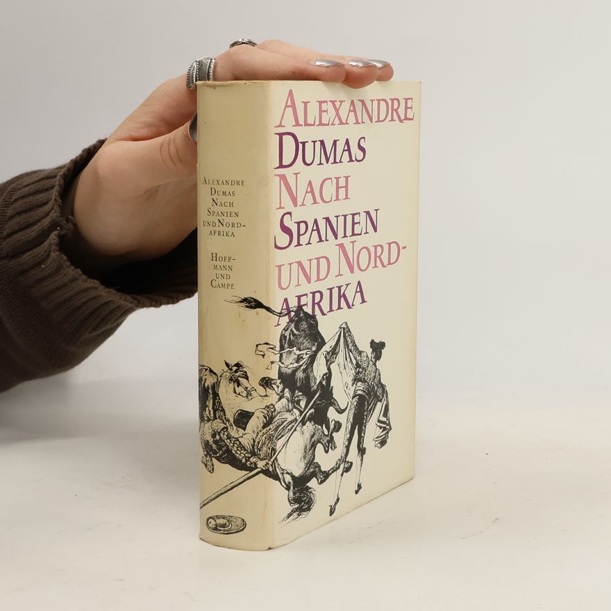 Alexandre Dumas der Ältere Nach Spanien und Nordafrika