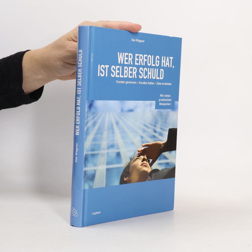 Ilse Wagner Wer Erfolg hat, ist selber schuld